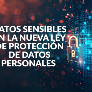 Datos Sensibles en la Nueva Ley de Protección de Datos Personales Datos Sensibles en la Nueva Ley de Protección de Datos Personales
