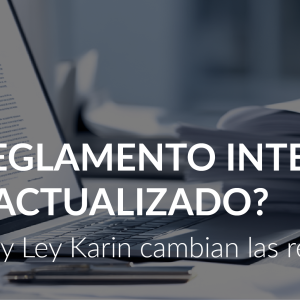 Reglamento Interno en Chile: cómo actualizarlo con 42 horas y Ley Karin en 2026 