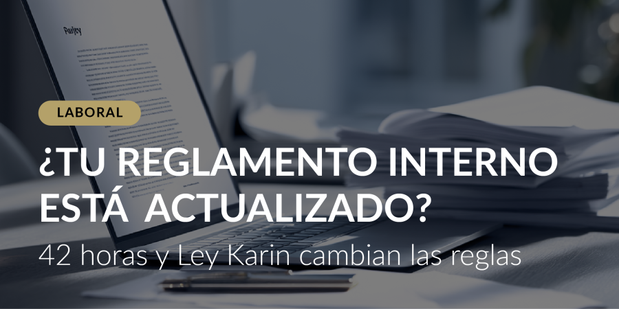 Reglamento Interno en Chile: cómo actualizarlo con 42 horas y Ley Karin en 2026 Reglamento Interno en Chile: cómo actualizarlo con 42 horas y Ley Karin en 2026